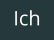 Ich